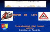 Technological High School Lupeni, Hunedoara, România MOPED OR LIFE ?