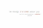 10 things I’d LOVE about you cum se construieste o relatie online.