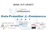 BINE ATI VENIT!. Gala Premiilor E-Commerce 2007 Categorii de Premii 1.Premiile bazate pe date statistice, oferite de RomCard 2.Premiile Link2eCommerce.
