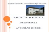 COALA G ENERAL Ă ” GRIGORE SILAI ” BECLEAN RAPORT DE ACTIVITATE SEMESTRUL I AN COLAR 2010-2011.