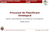 Primăria şi Consiliul Local Cluj Napoca Cluj Napoca 27 nov. 2005 Procesul de planificare strategică 2006-2013 Strategia sectoriala: SPORT Procesul de Planificare.