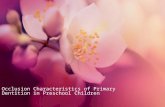 Occlusion Characteristics of Primary Dentition in Preschool Children.