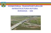 MINISTERUL TRANSPORTURILOR INFRASTRUCTURA RUTIERA ROMANIA – 100.