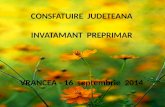 CONSFATUIRE  JUDETEANA INVATAMANT   PRE PRIMAR VRANCEA - 16   septembrie   2014
