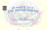 25 MARTIE  201 4 Z IUA   POLIŢIEI ROMÂNE
