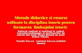 Metode didactice  si resurse  utilizate la disciplina istorie pentru formarea  limbajului istoric
