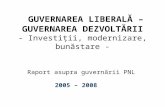 GUVERNAREA LIBERAL Ă – GUVERNAREA DEZVOLTĂRII - Investiţii, modernizare, bunăstare -