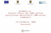 eSimplu.ro  Proiect Phare CES 2005 pentru sprijinirea dezvolt ă rii IMM-urilor române ş ti