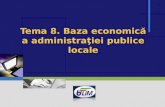 Tema 8. Baza economic ă a administraţiei publice locale