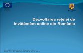 Dezvoltarea r e ţelei de învăţământ online din România