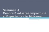 Sesiunea 4. Despre Evaluarea Impactului și Experiența din Moldova