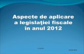 Aspecte de aplicare  a legislaţiei fiscale  în anul 2012