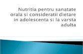 Nutritia pentru sanatate orala si consideratii dietare  in  adolescenta si  la  varsta adulta