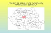PROIECT DE DEZVOLTARE TURISTICĂ ÎN TRANSILVANIA CENTRALĂ
