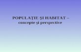 POPULAŢIE ŞI HABITAT – concepte şi perspective