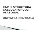 CAP.  1 STRUCTURA CALCULATORULUI PERSONAL UNITATEA CENTRALĂ