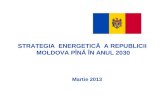 STRATEGIA  ENERGETIC Ă   A REPUBLICII  MOLDOVA  P Î NĂ ÎN ANUL 2030