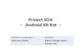 Proiect SOA –   Android Kit Kat  –
