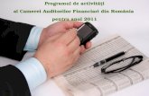 Programul de activită ţ i al Camerei Auditorilor Financiari din România  pentru anul 2011