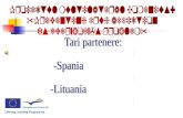 Tari partenere:                                      -Romania -Spania