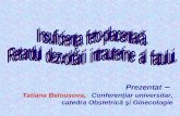 Prezentat  – Tatiana Belousova , Conferen ţ iar  universitar , catedra Obstetric ă ş i Ginecologie