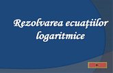 Re zolvarea ecuaţiilor  logaritmice