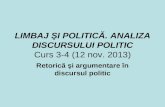 LIMBAJ ŞI POLITICĂ.  ANALIZA DISCURSULUI POLITIC Curs  3-4  ( 12 nov.  20 13 )