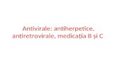 Antivirale: antiherpetice, antiretrovirale, medica ţia B şi C