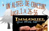 " UN ALTFEL DE CRACIUN" Luca.1.v.26-56