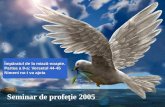 S eminar  de profeţie  2005