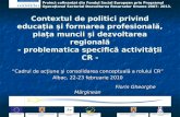 “ Cadrul de acţiune şi consolidarea conceptuală a rolului CR ” Alba c, 22-23 februarie 2010