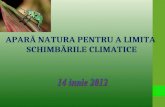 APARĂ NATURA PENTRU A LIMITA  SCHIMBĂRILE CLIMATICE