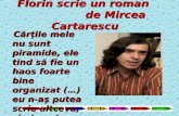 Florin  scrie  un roman                  de  Mircea Cartarescu