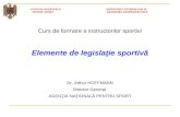Curs de formare  a instructorilor sportivi Elemente de legislaţie sportivă Dr. Arthur HOFFMANN