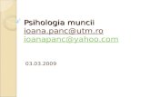 Psihologia muncii  ioana.panc@utm.ro ioanapanc@yahoo