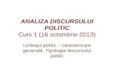 ANALIZA DISCURSULUI POLITIC Curs  1  ( 16  octombrie  20 13 )