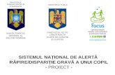 SISTEMUL NAȚIONAL DE ALERTĂ  RĂPIRE/DISPARIȚIE GRAVĂ A UNUI COPIL -  PROIECT  -