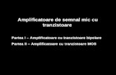 Amplificatoare de semnal mic cu tran zistoare Partea I – Amplificatoare cu tranzistoare bipolare