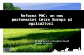 Reforma PAC: un nou parteneriat  î ntre  Europa şi agricultori