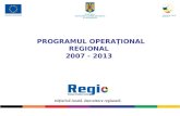 PROGRAMUL OPERAŢIONAL REGIONAL  2007 - 2013