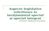 Aspecte legislative referitoare la  învăţământul special şi special integrat