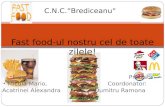 C.N.C.”Brediceanu”   Fast food-ul nostru cel de toate zilele!