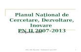 Planul Na ţional de Cercetare, Dezvoltare, Inovare  PN II 2007-2013