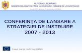 CONFERINŢA DE LANSARE A  STRATEGIEI DE INSTRUIRE 2007 - 2013