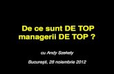 De ce sunt DE TOP managerii DE TOP ? cu Andy Szekely București, 28 noiembrie 2012