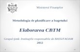Metodologia de planificare a bugetului E laborarea  CBTM