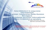 Rolul Bibliotecii în asigurarea informaţională  a ştiinţei .  Colaborarea Moldo-Română-Norvegiană