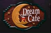 Dream  caffe este situata  in  incinta Iullius  Mall din  Timisoara.