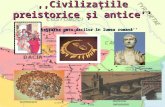 ,,Civilizaţiile preistorice şi antice’’