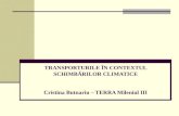 TRANSPORTURILE  ÎN CONTEXTUL SCHIMBĂRILOR CLIMATICE Cristina Butnariu – TERRA Mileniul III